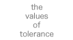 the values of tolerance